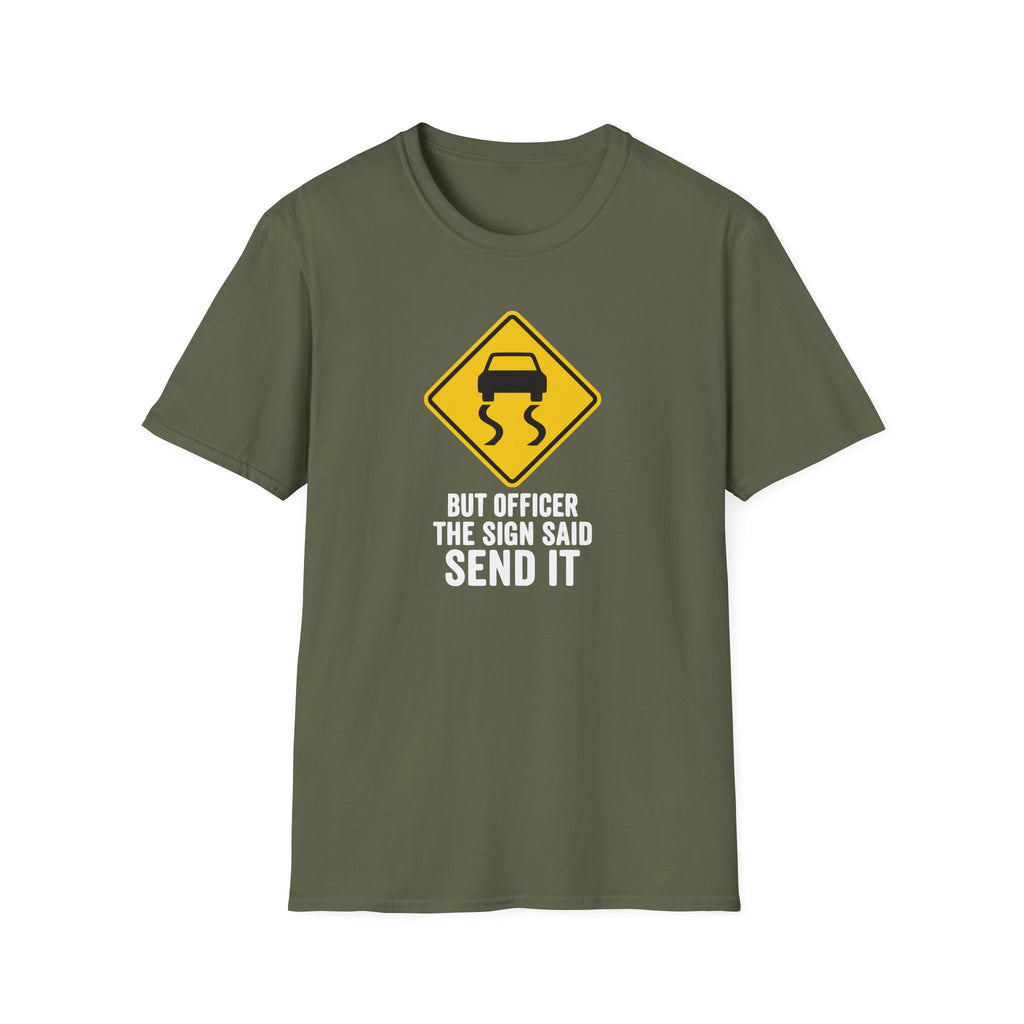 But Officer The Sign Said Send It T-Shirt