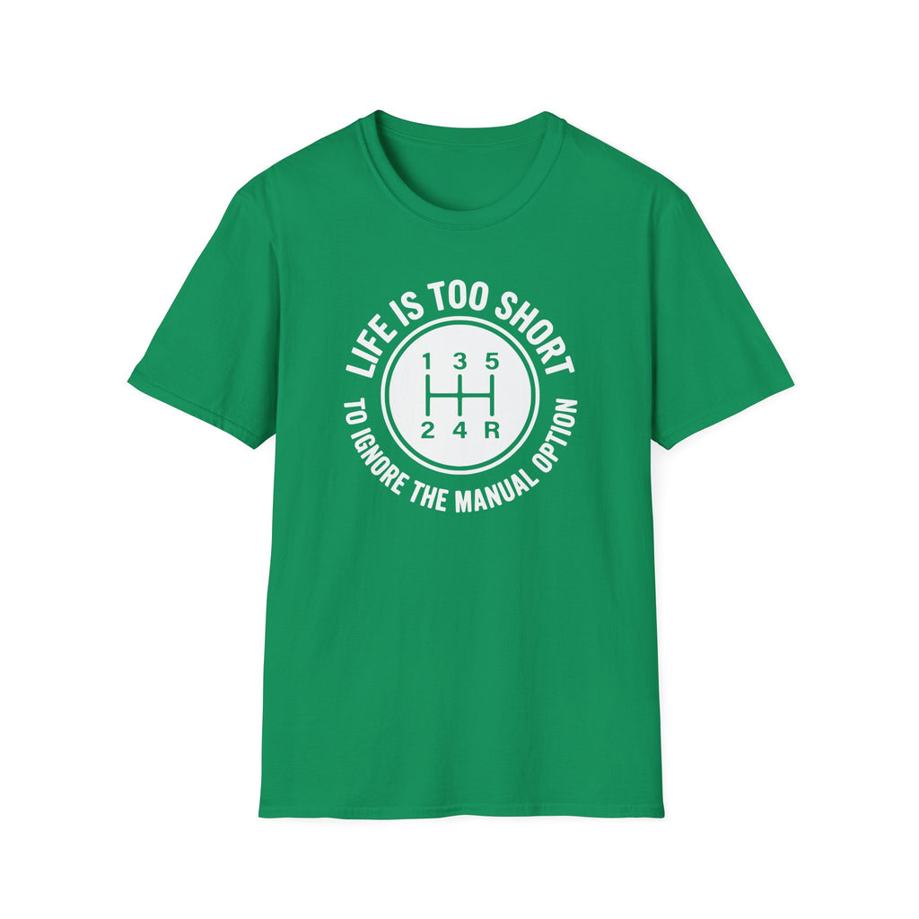 Life Is Too Short To Ignore The Manual T-Shirt