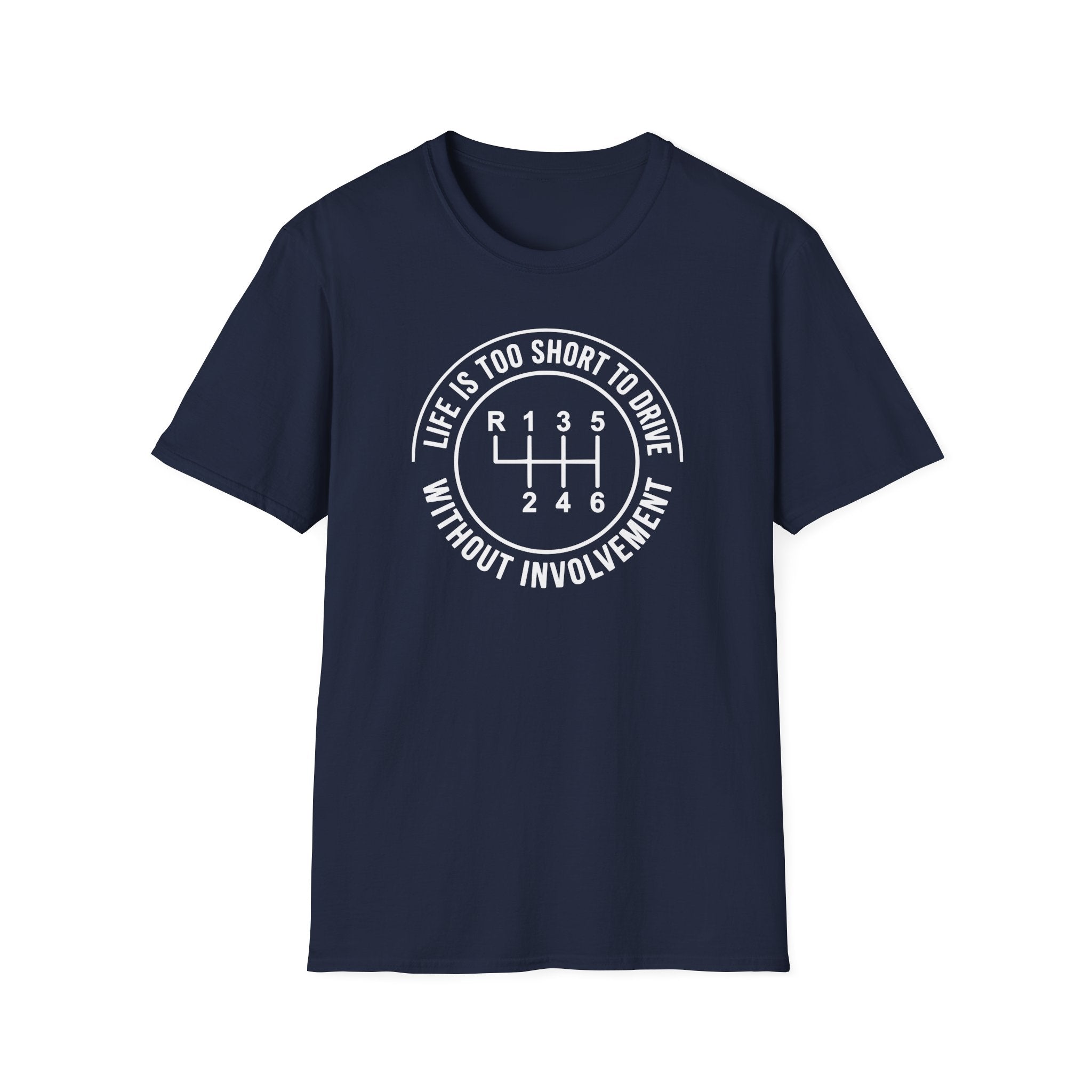 Life Is Too Short To Drive Without Involvement T-Shirt
