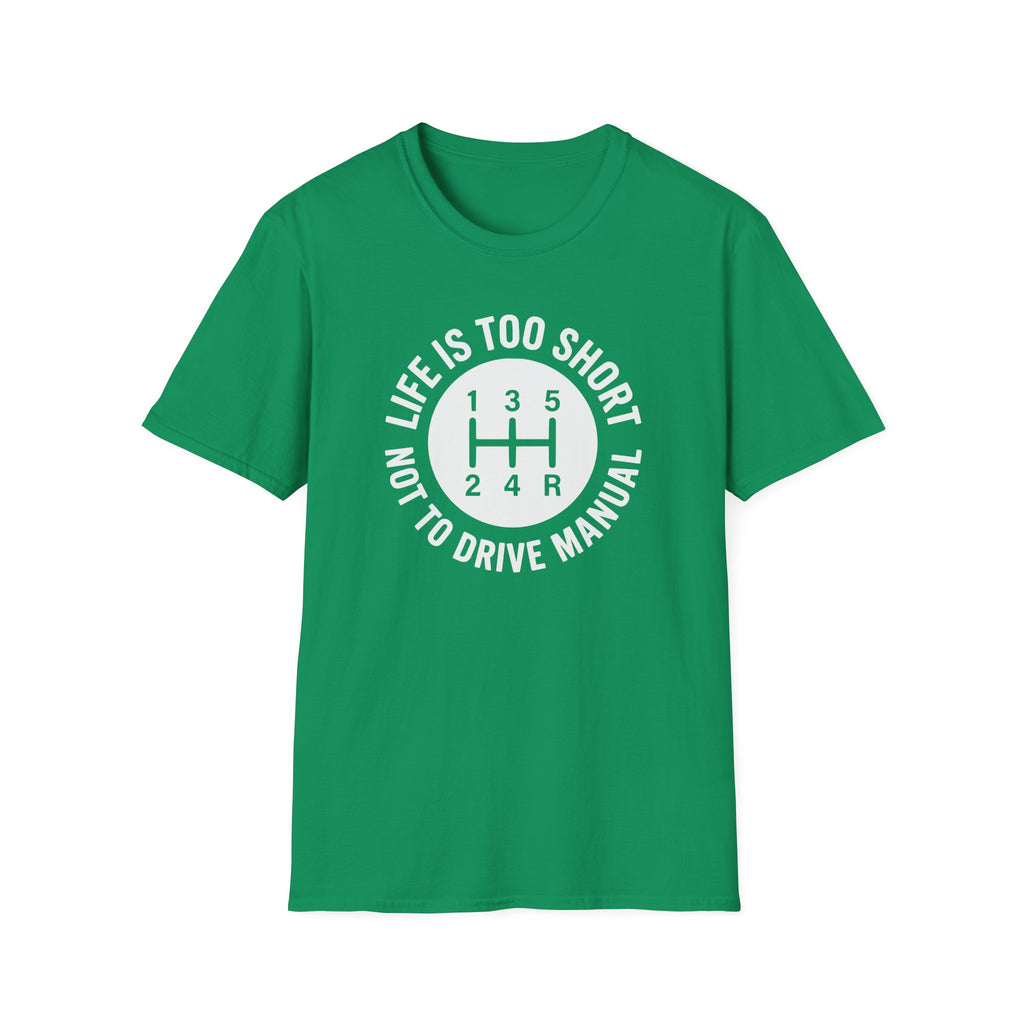 Life is Too Short Not To Drive Manual T-Shirt