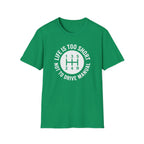 Life is Too Short Not To Drive Manual T-Shirt