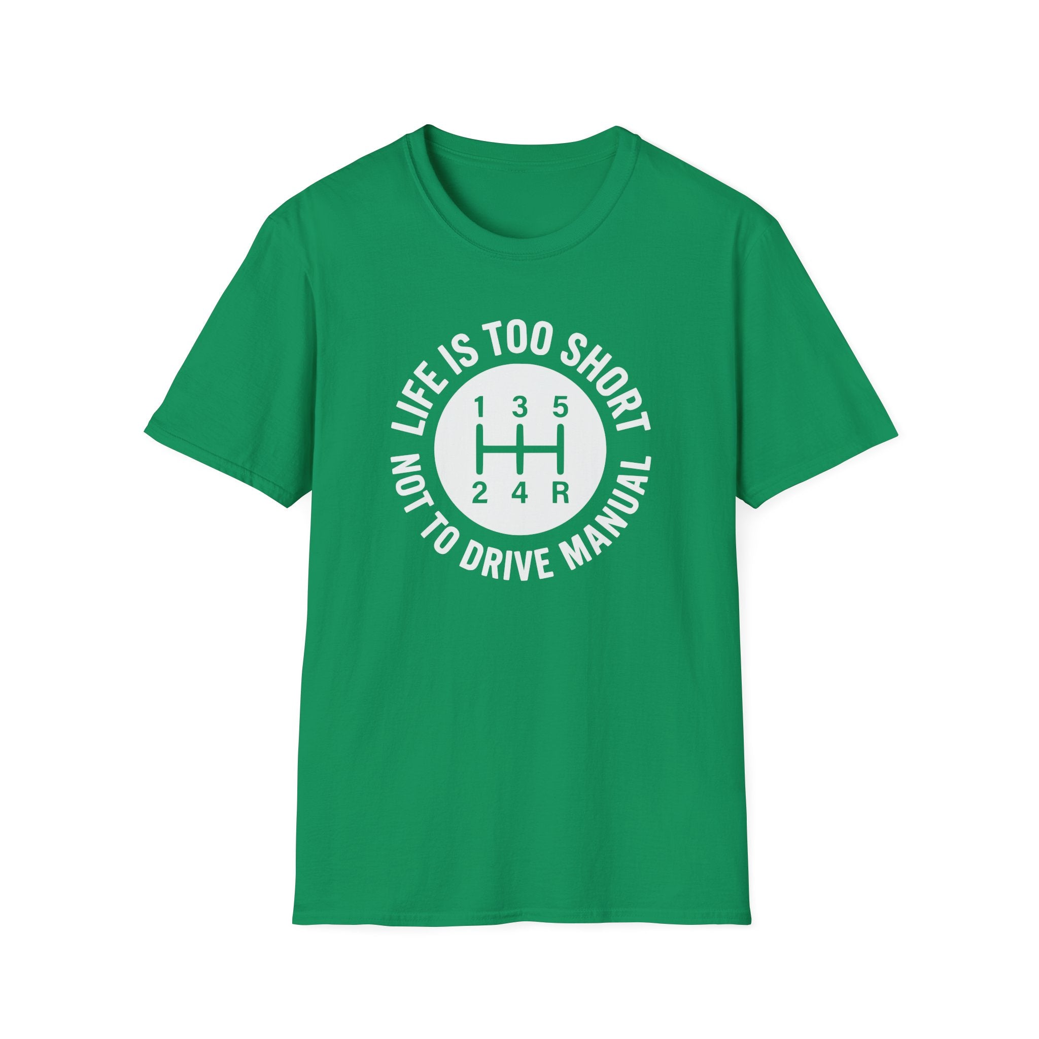 Life is Too Short Not To Drive Manual T-Shirt