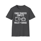 Fund Transfer Complete T-Shirt