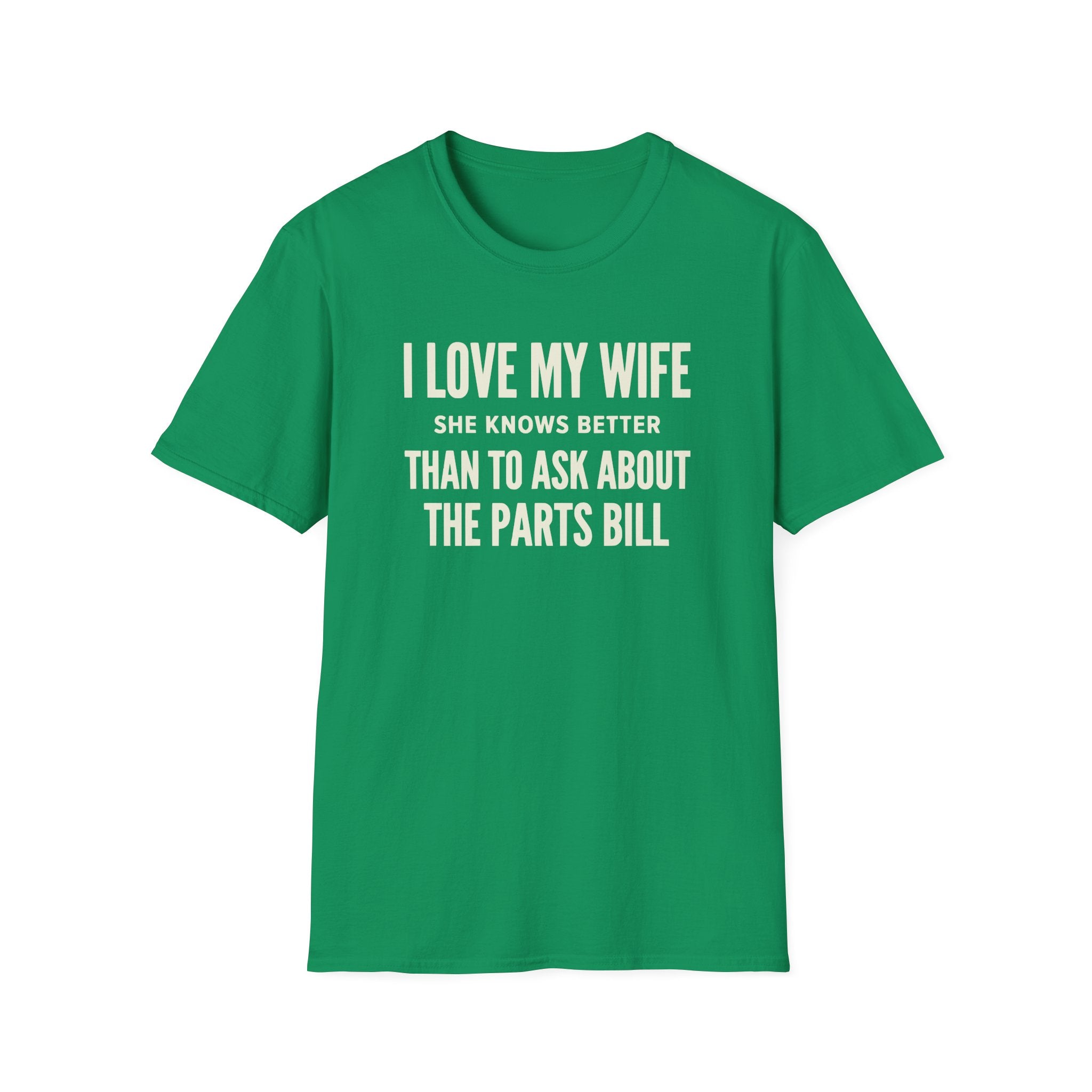 I Love My Wife She Knows Better T-Shirt