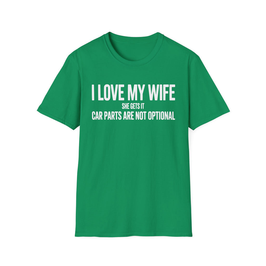 I Love My Wife She Gets It T-Shirt