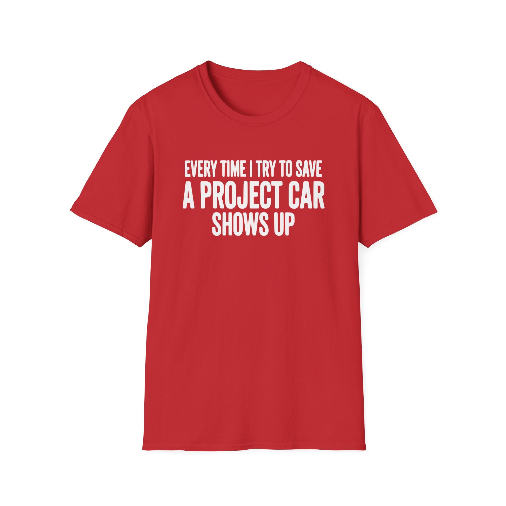 Every Time I Try to Save T-Shirt