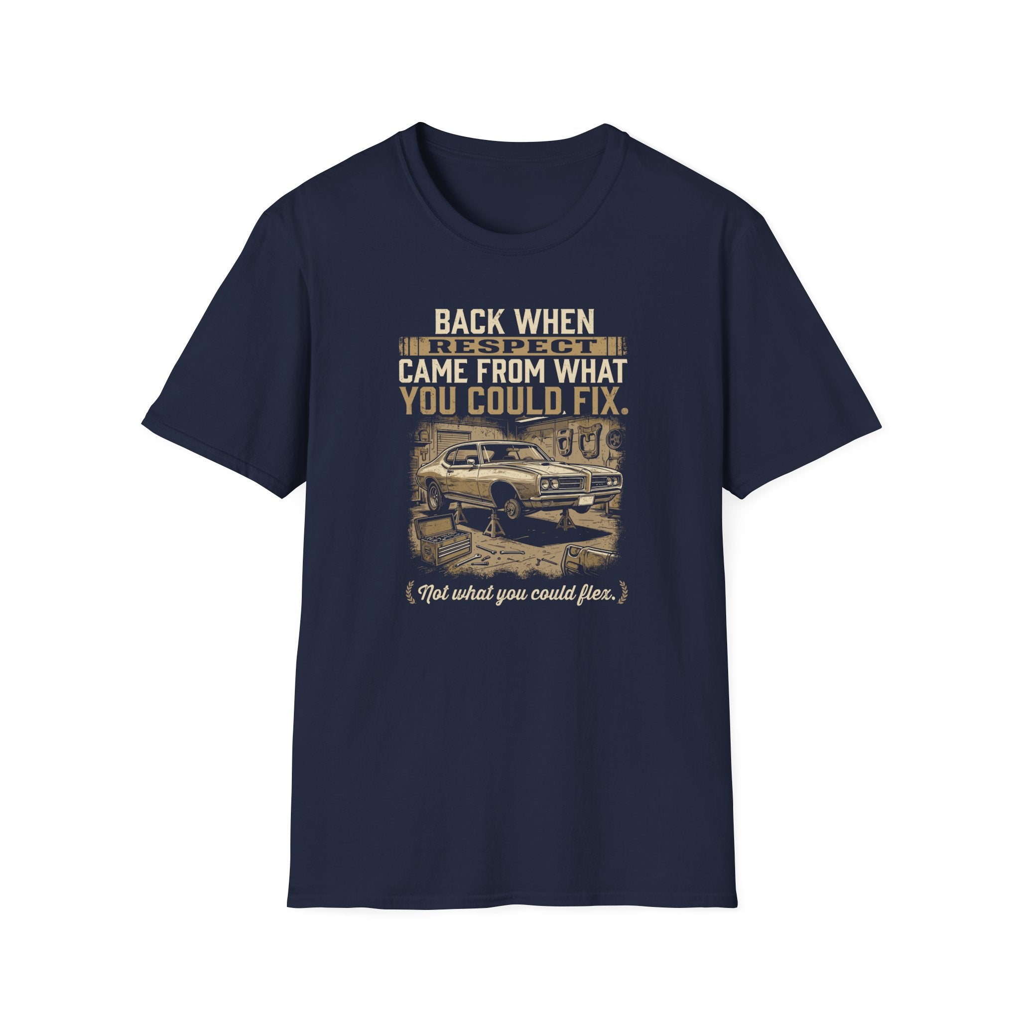 Back When Respect Came From What You Could Fix T-Shirt
