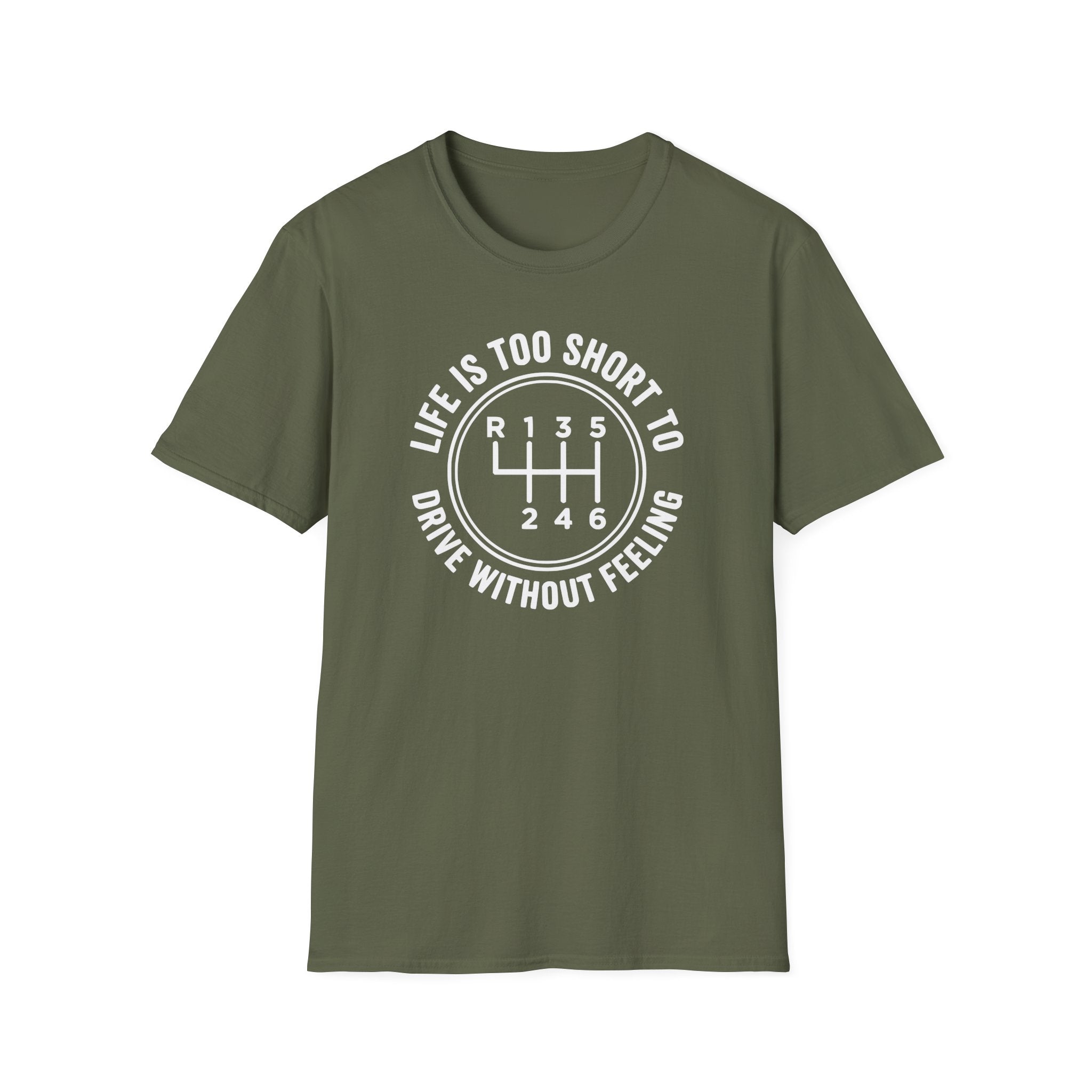 Life is Too Short To Drive Without Feeling T-Shirt