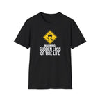 Warning Sudden Loss Of Tire Life T-Shirt