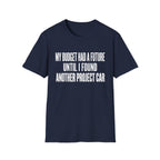 My Budget Had a Future T-Shirt