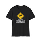 But Officer I Thought It Said Leave Rubber T-Shirt