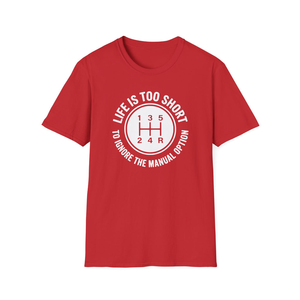 Life Is Too Short To Ignore The Manual T-Shirt