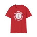Life Is Too Short To Ignore The Manual T-Shirt
