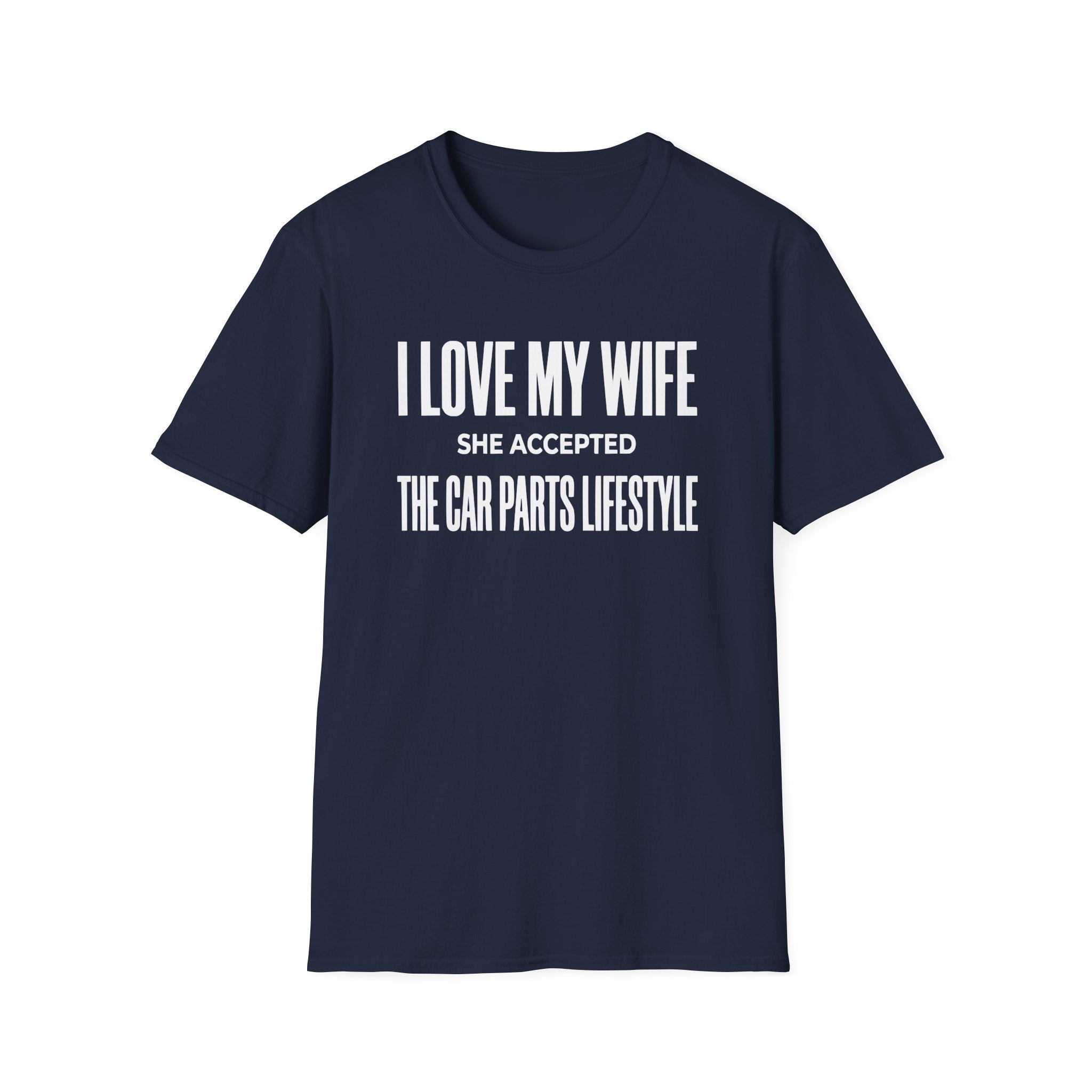 I Love My Wife She Accepted The Car Parts Lifestyle T-Shirt