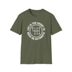 Life Is Too Short To Drive An Automatic T-Shirt