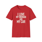 I Love My Women And My Car T-Shirt