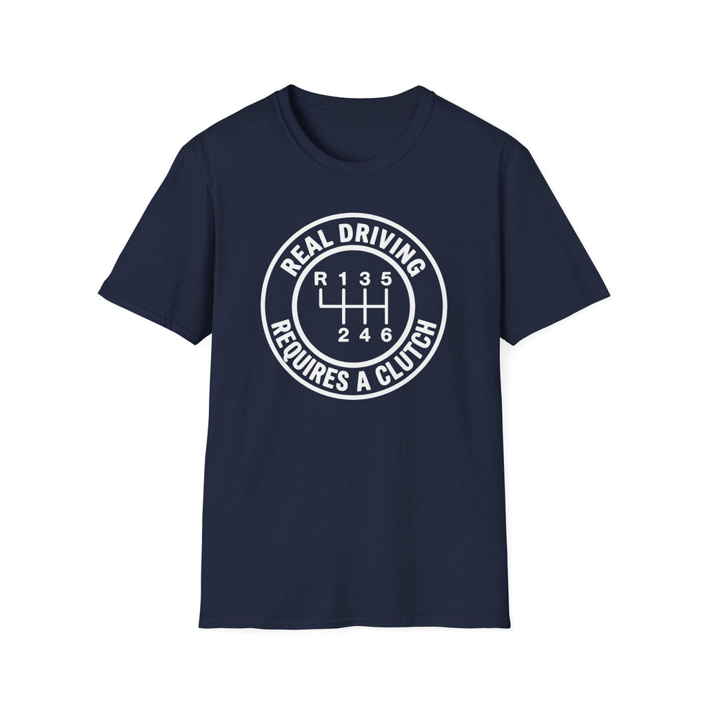 Real Driving Requires A Clutch T-Shirt
