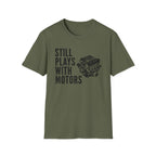 Still Plays With Motors T-Shirt