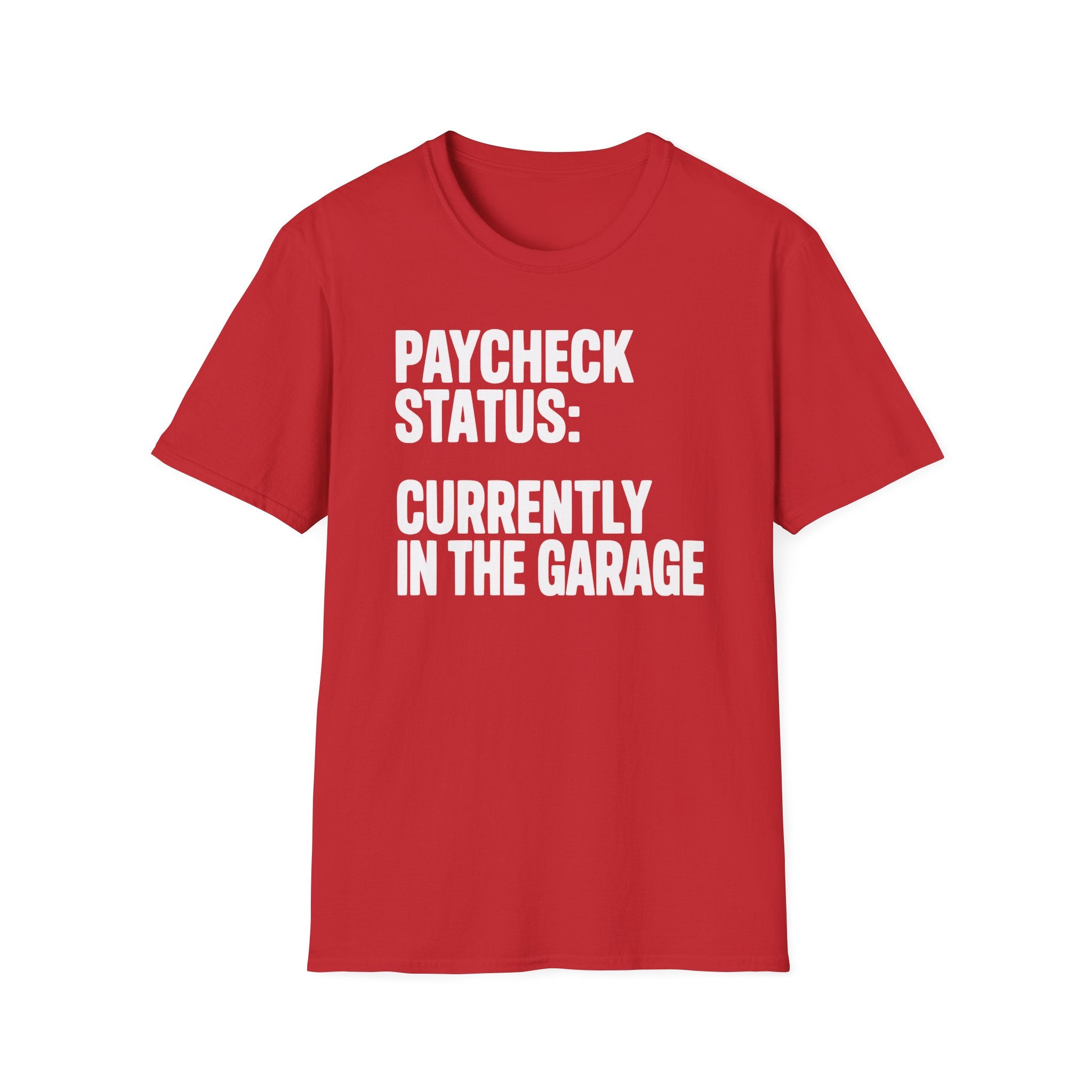 Paycheck Status T-Shirt