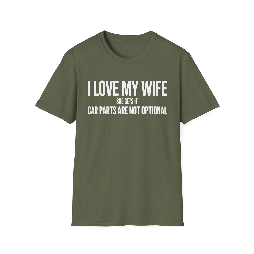 I Love My Wife She Gets It T-Shirt