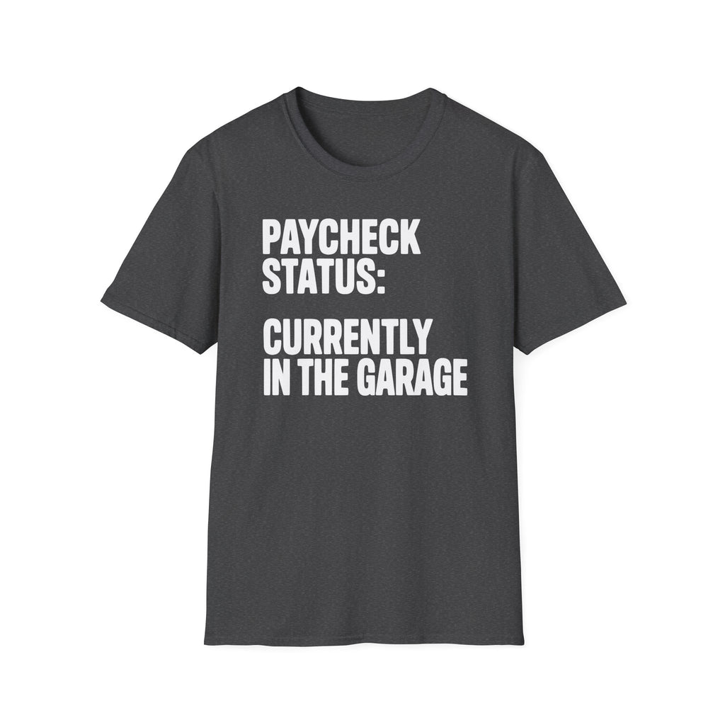 Paycheck Status T-Shirt