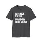 Paycheck Status T-Shirt