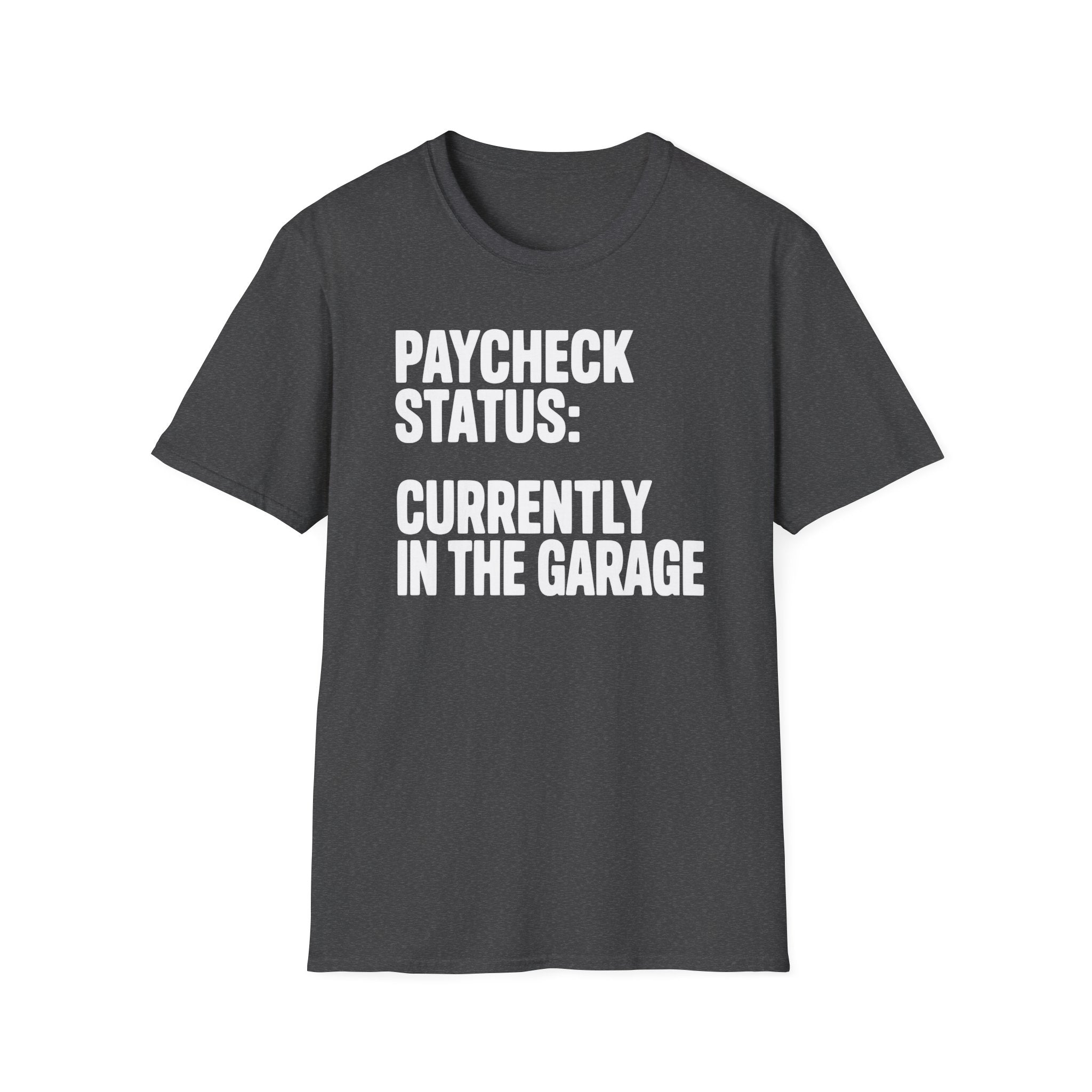 Paycheck Status T-Shirt