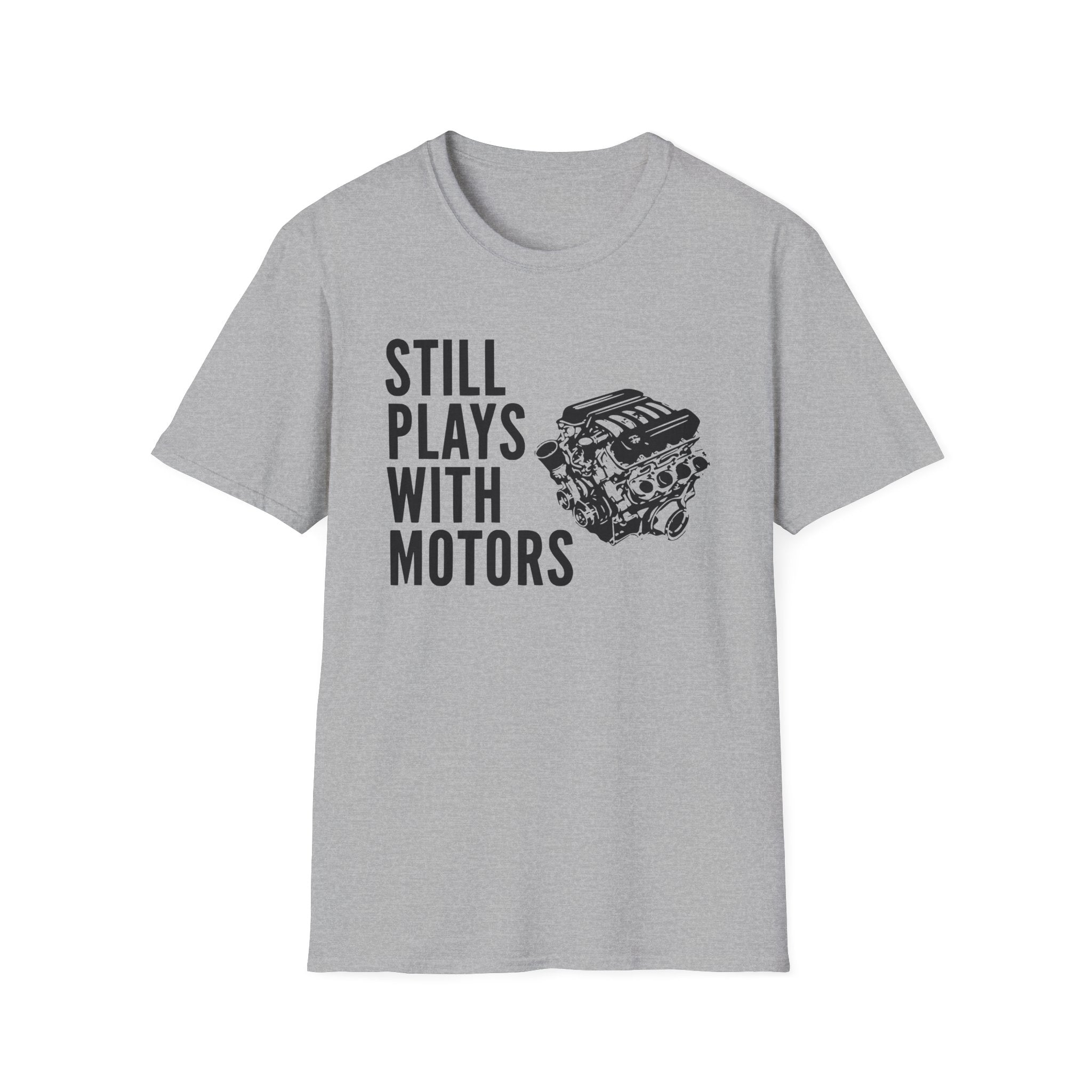 Still Plays With Motors T-Shirt