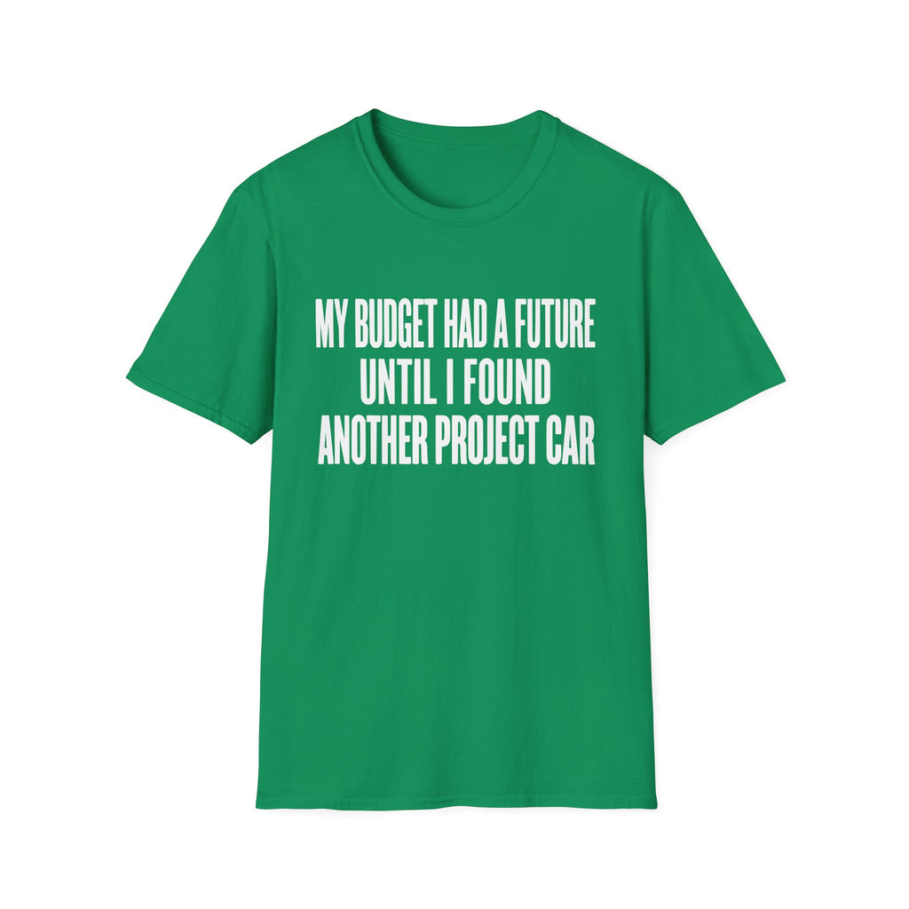 My Budget Had a Future T-Shirt