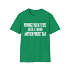 My Budget Had a Future T-Shirt