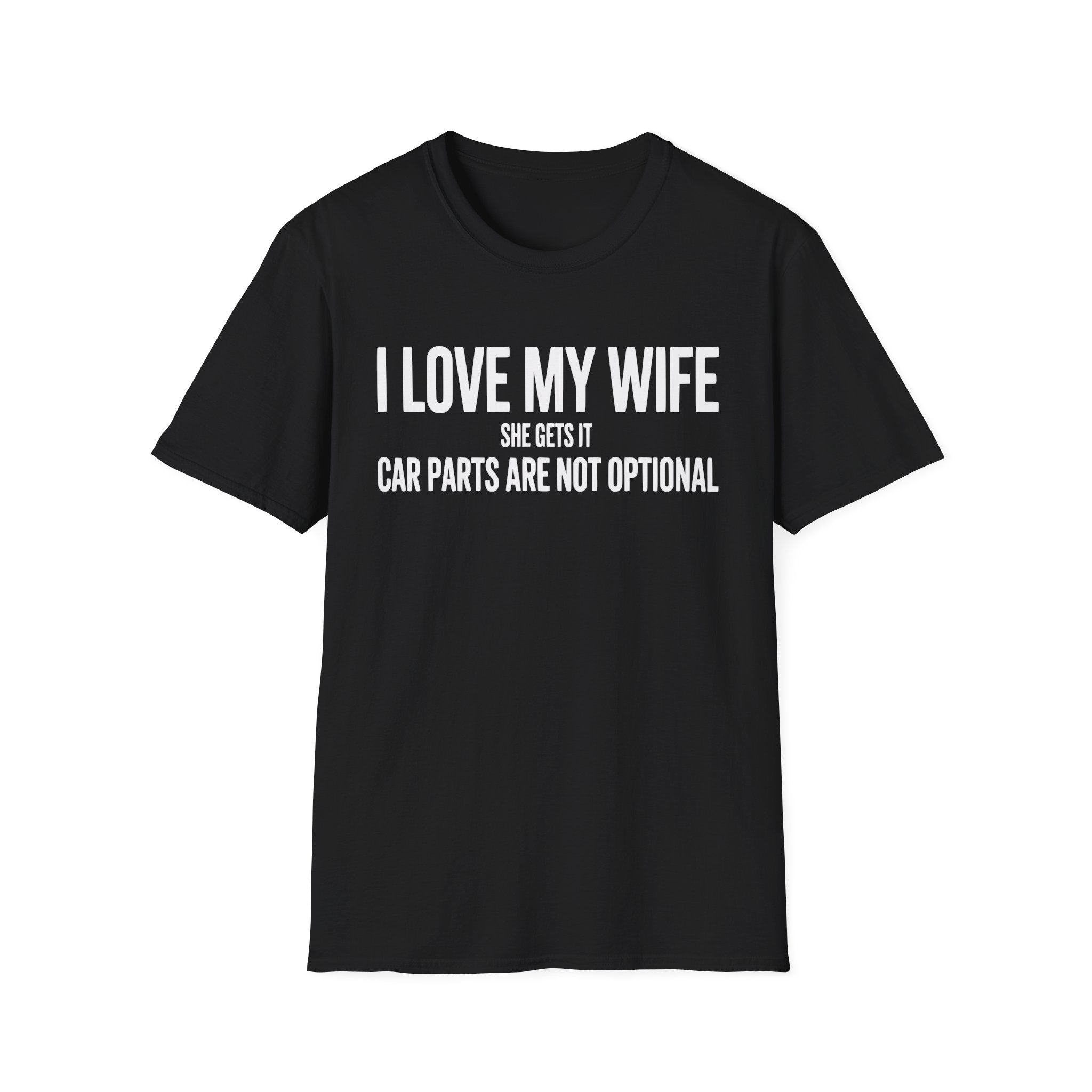 I Love My Wife She Gets It T-Shirt