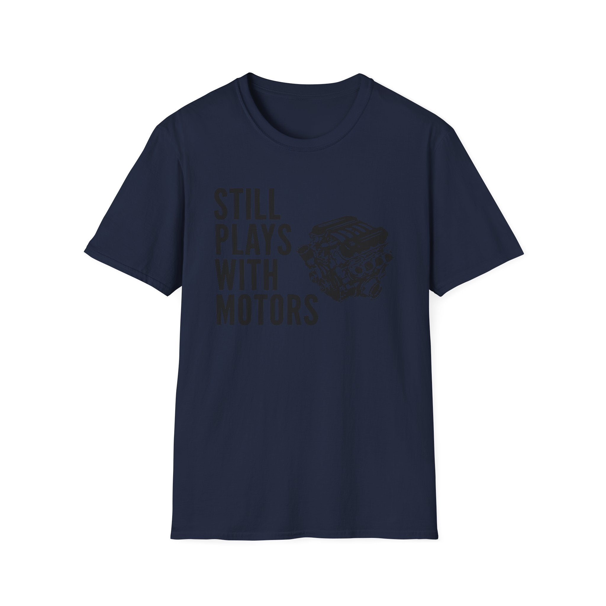 Still Plays With Motors T-Shirt