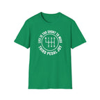 Life is Too Short To Miss Third Pedal Joy T-Shirt