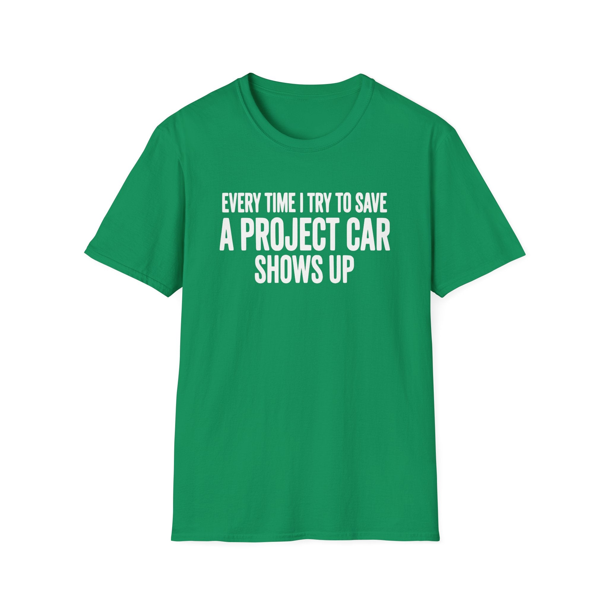 Every Time I Try to Save T-Shirt