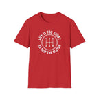 Life Is Too Short To Skip The Clutch T-Shirt