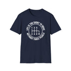 Life Is Too Short To Drive Without 3 Pedals T-Shirt