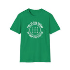 Life Is Too Short To Skip The Clutch T-Shirt