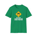 But Officer The Sign Said Check Traction T-Shirt