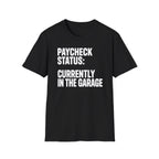Paycheck Status T-Shirt