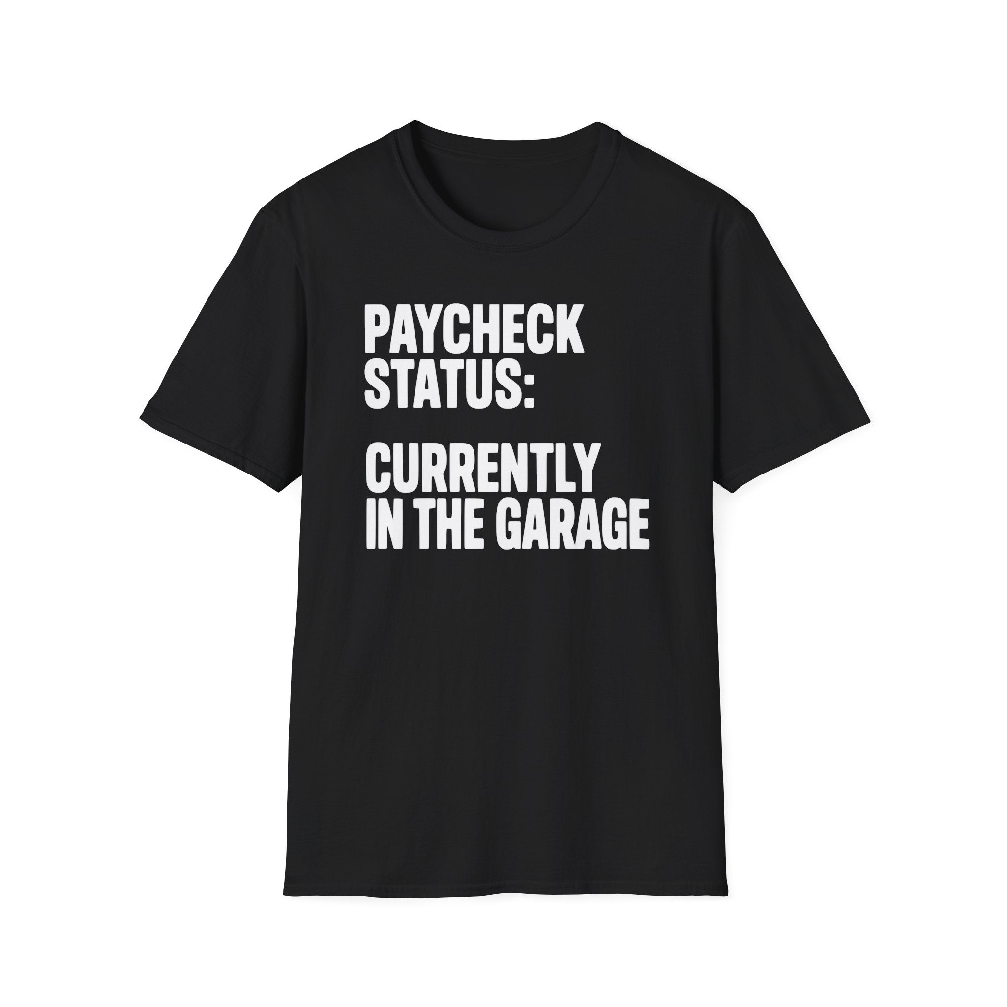 Paycheck Status T-Shirt