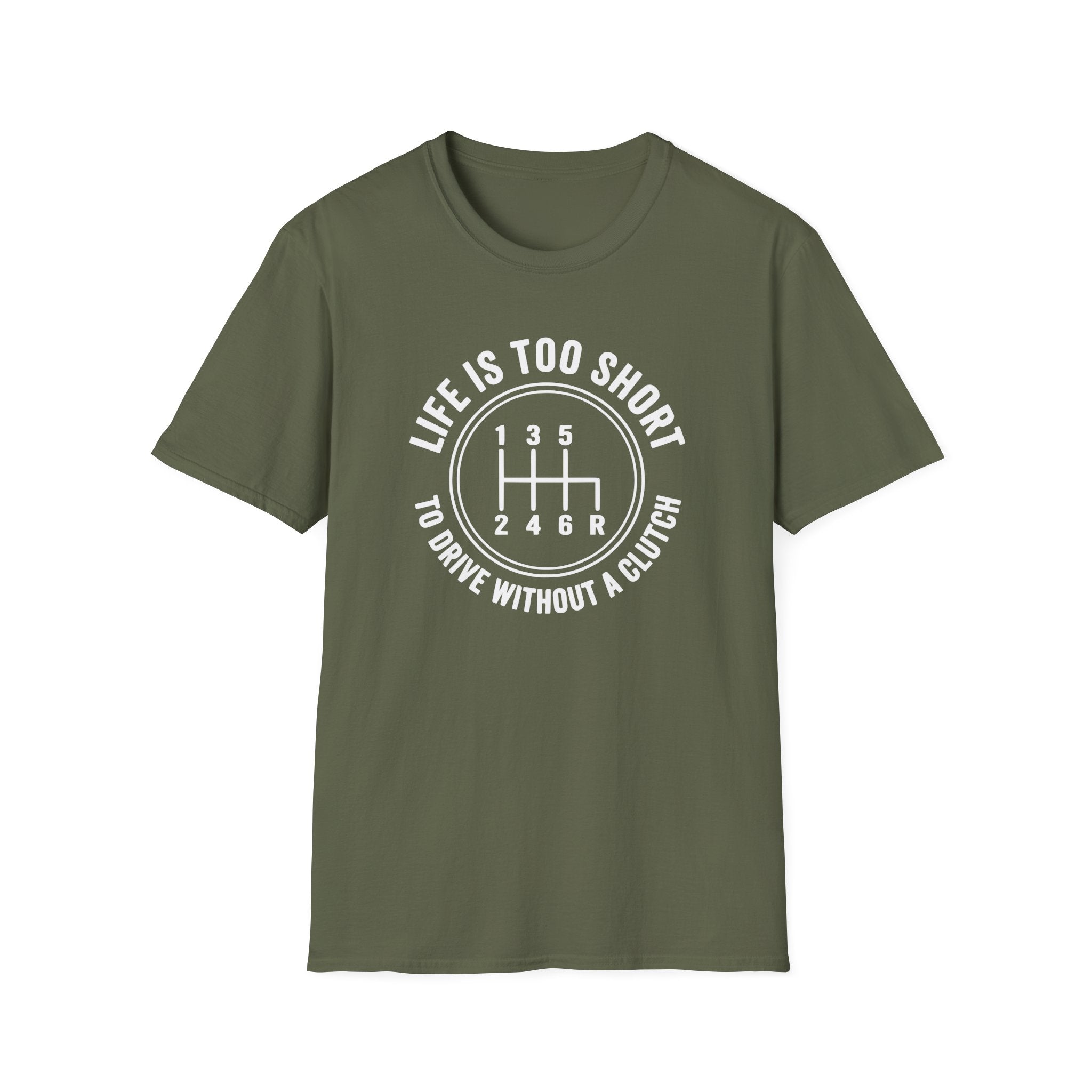 Life is Too Short To Drive Without A Clutch T-Shirt