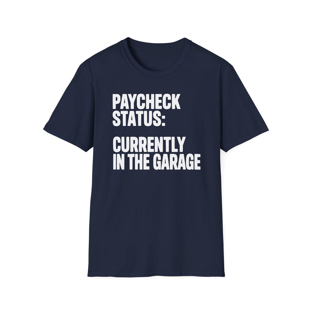 Paycheck Status T-Shirt