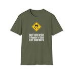But Officer I Thought It Said Exit Sideways T-Shirt
