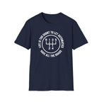 Life is Too Short To Let Automatics Have All The Roads T-Shirt