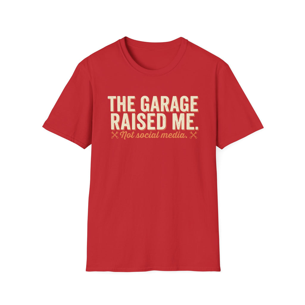 The Garage Raised Me T-Shirt