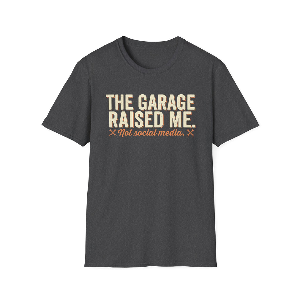 The Garage Raised Me T-Shirt