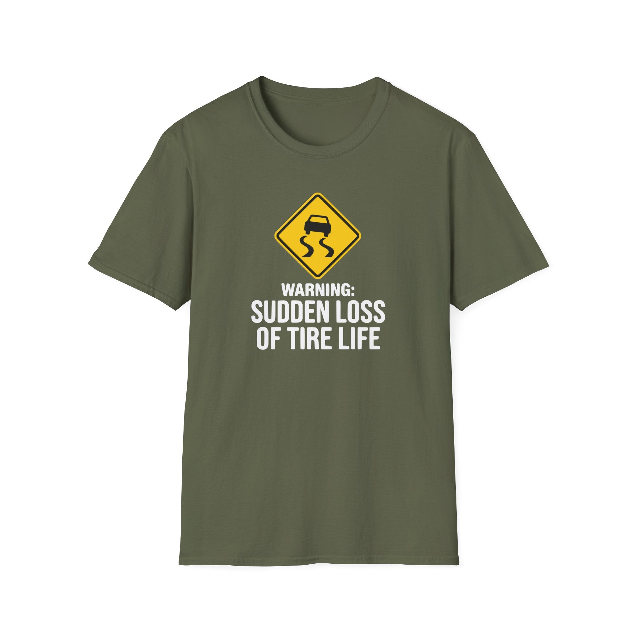 Warning Sudden Loss Of Tire Life T-Shirt