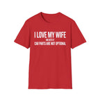 I Love My Wife She Gets It T-Shirt