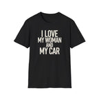 I Love My Women And My Car T-Shirt