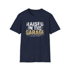 Raised In The Garage T-Shirt